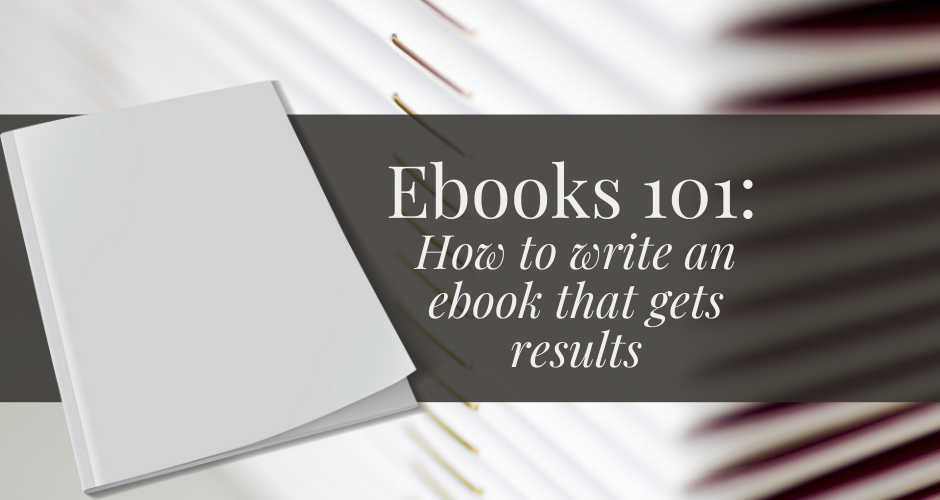 How to Write an Ebook that Gets Results